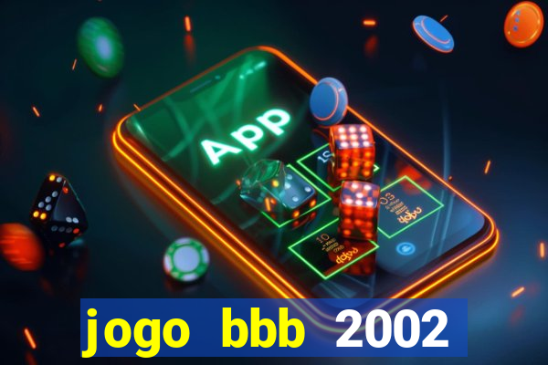 jogo bbb 2002 download android